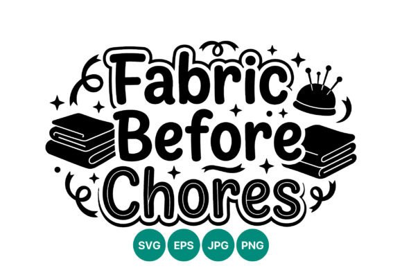 Fabric Before Chores Craft Sewing Vector