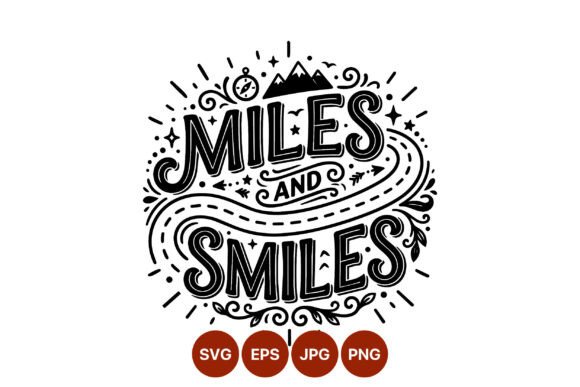 Miles and Smiles Calligraphic Vector: Travel-Themed Graphics & Illustrations