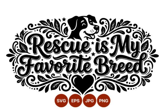 Rescue Is My Favorite Breed Dog Graphics
