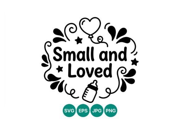 Small and Loved Baby Quote Vector: Graphics & Illustrations